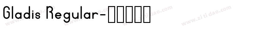 Gladis Regular字体转换